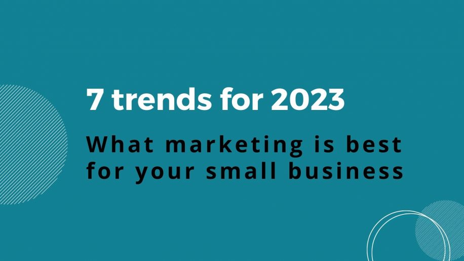 7 small business marketing trends for 2023
